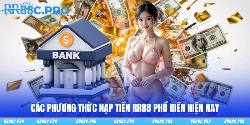 Các phương thức nạp tiền RR88 phổ biến
