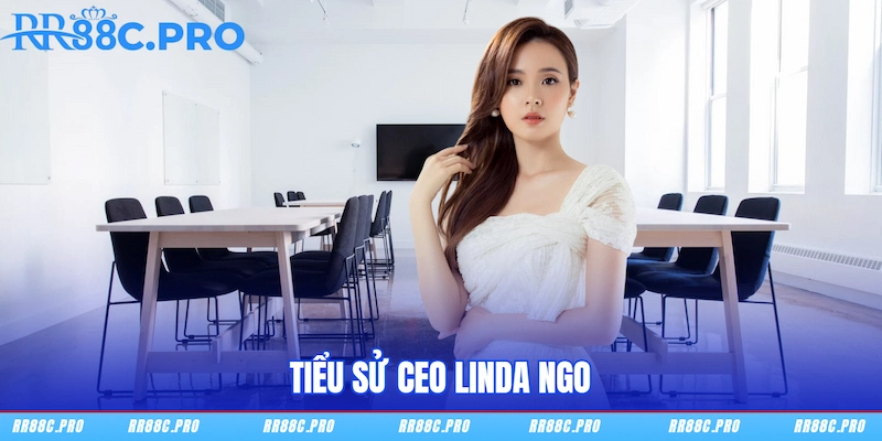 Tiểu sử CEO Linda Ngo
